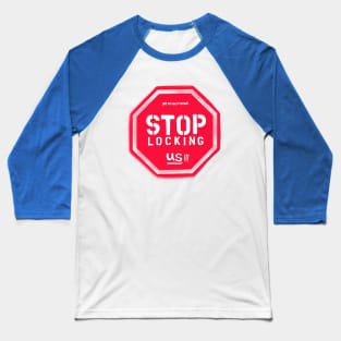 No to Shut down Stop Locking us Baseball T-Shirt